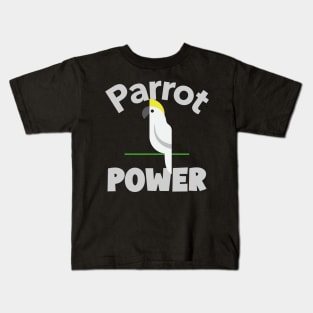 Parrot Power Cockatoo Bird, Love for birds, Inspirational Quote Kids T-Shirt